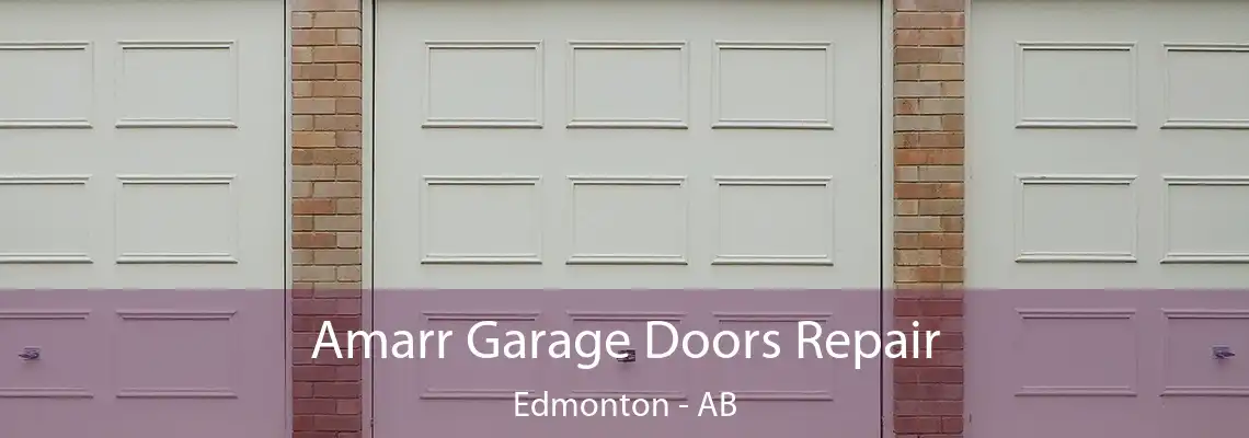 Amarr Garage Doors Repair Edmonton - AB