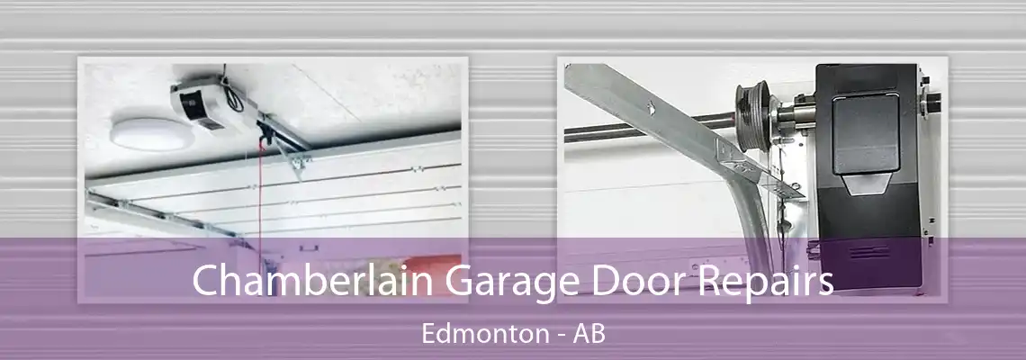Chamberlain Garage Door Repairs Edmonton - AB
