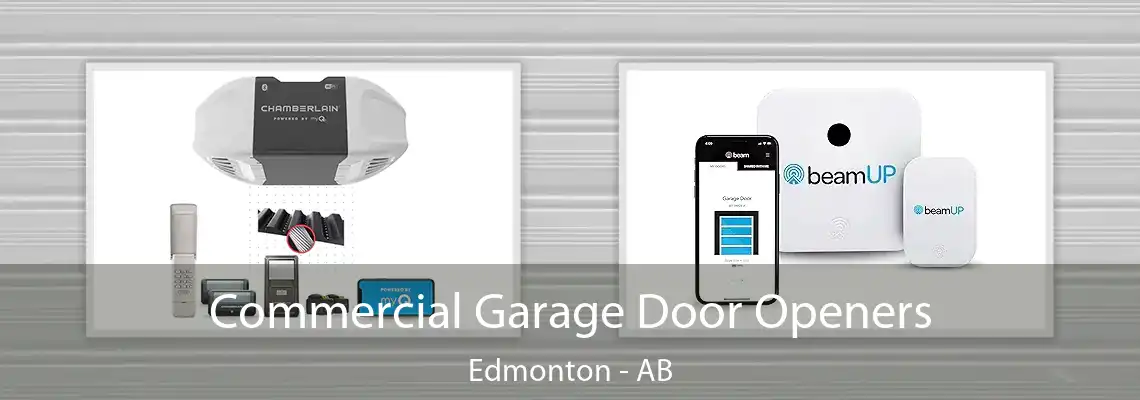 Commercial Garage Door Openers Edmonton - AB