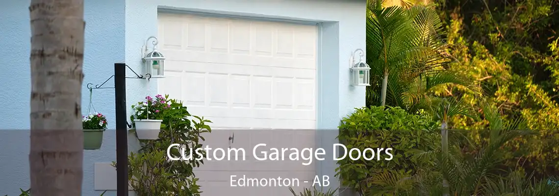 Custom Garage Doors Edmonton - AB