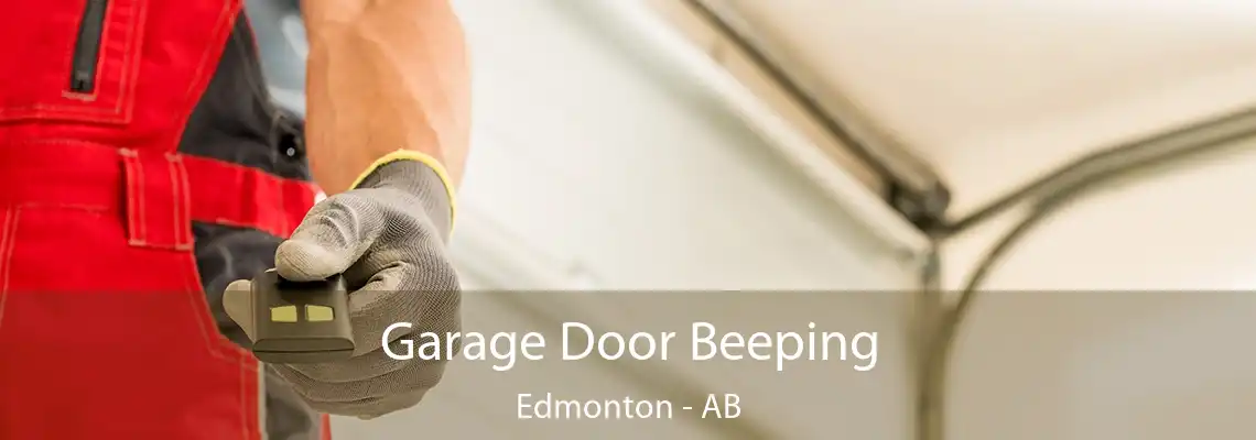 Garage Door Beeping Edmonton - AB