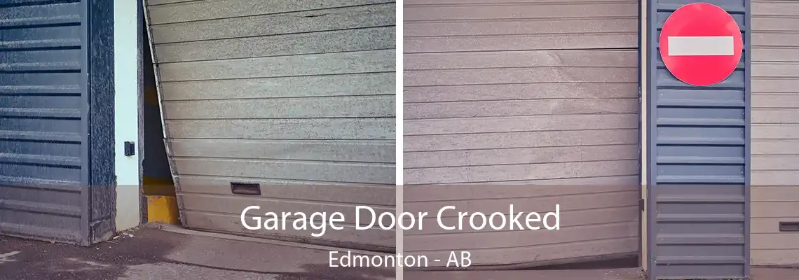 Garage Door Crooked Edmonton - AB