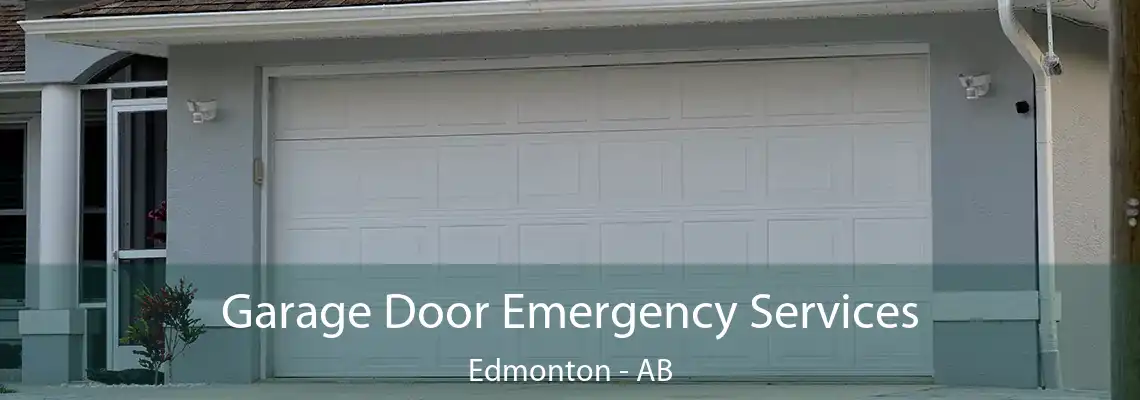 Garage Door Emergency Services Edmonton - AB