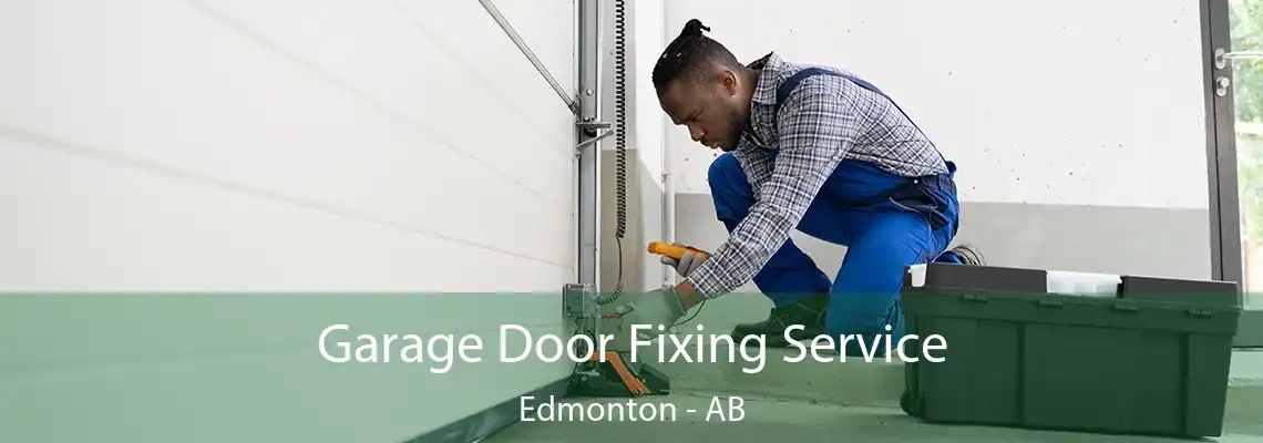 Garage Door Fixing Service Edmonton - AB