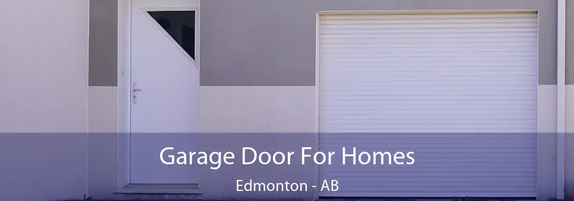  Garage Door For Homes Edmonton - AB