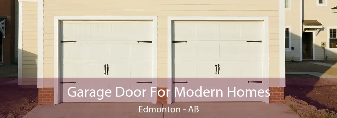 Garage Door For Modern Homes Edmonton - AB