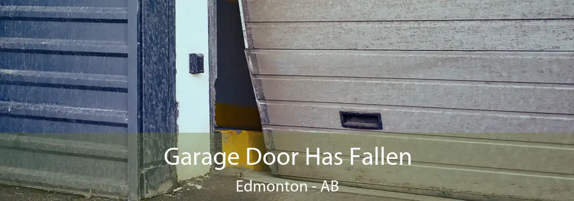 Garage Door Has Fallen Edmonton - AB