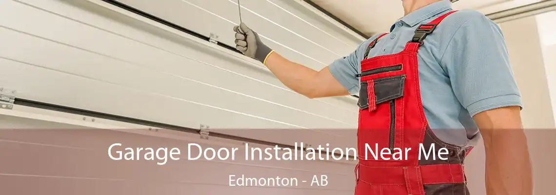 Garage Door Installation Near Me Edmonton - AB