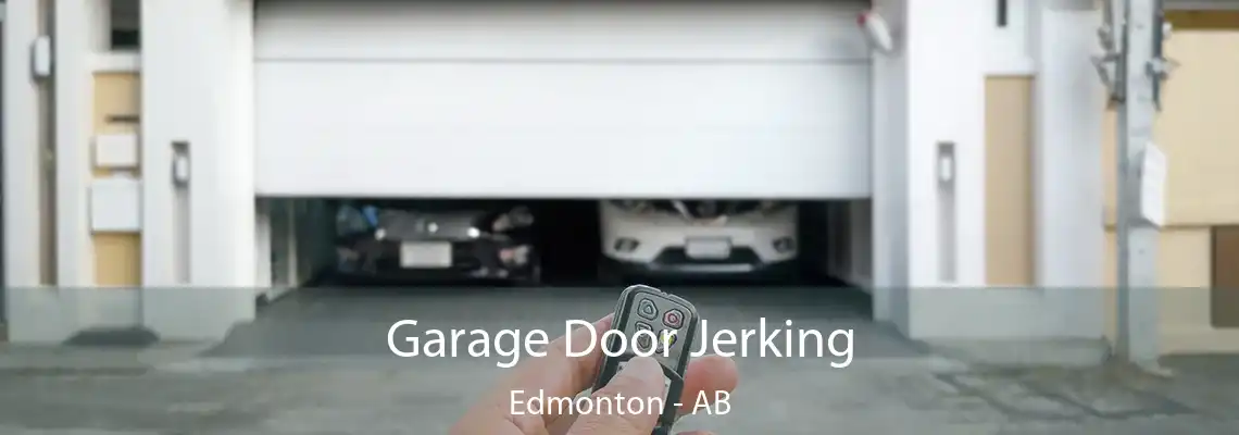 Garage Door Jerking Edmonton - AB