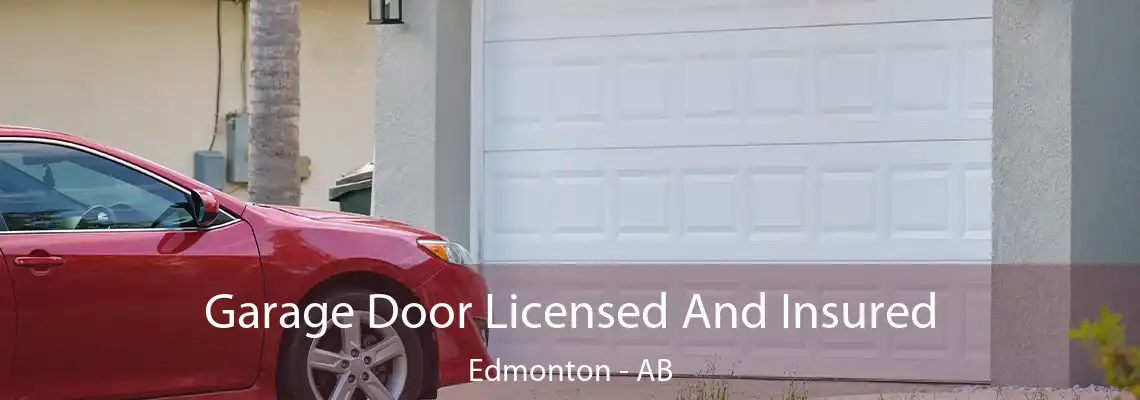 Garage Door Licensed And Insured Edmonton - AB