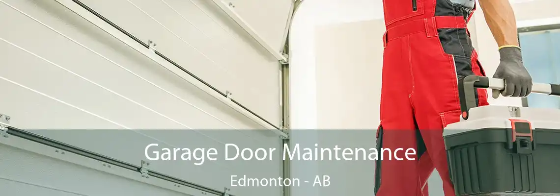 Garage Door Maintenance Edmonton - AB