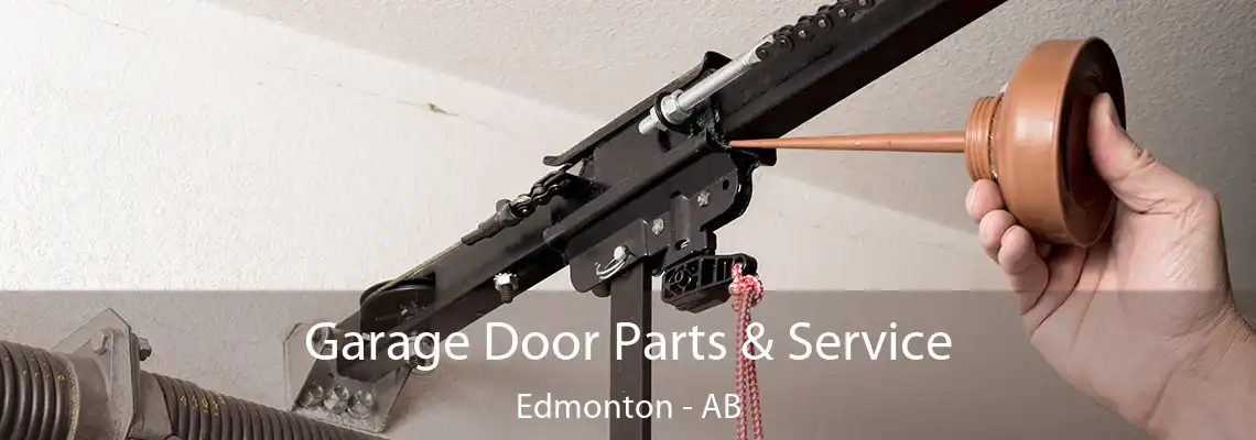 Garage Door Parts & Service Edmonton - AB