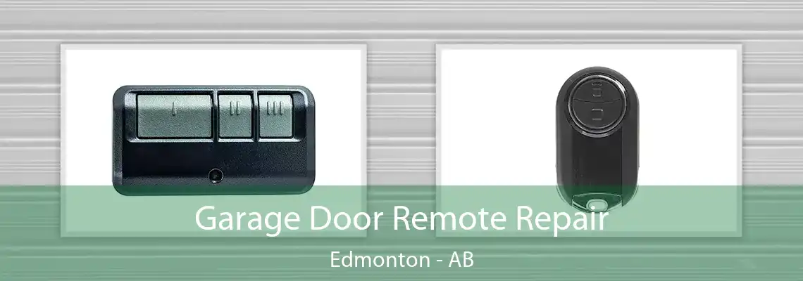 Garage Door Remote Repair Edmonton - AB