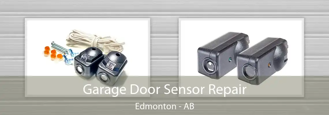 Garage Door Sensor Repair Edmonton - AB