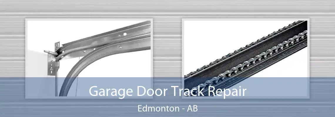 Garage Door Track Repair Edmonton - AB