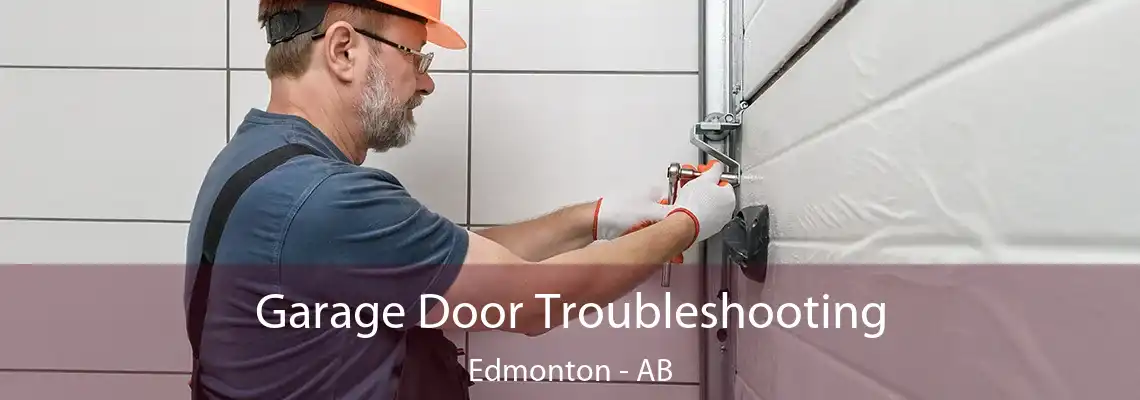Garage Door Troubleshooting Edmonton - AB