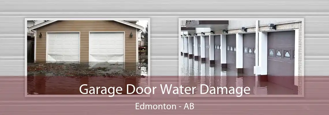 Garage Door Water Damage Edmonton - AB
