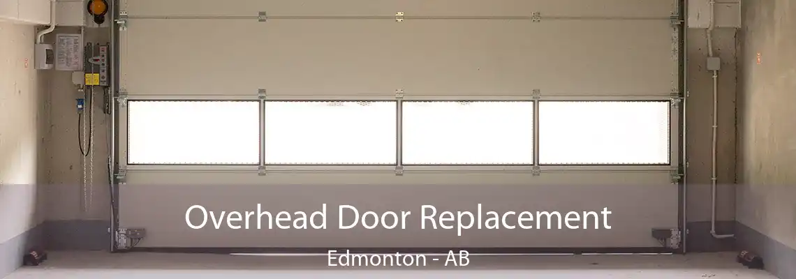 Overhead Door Replacement Edmonton - AB