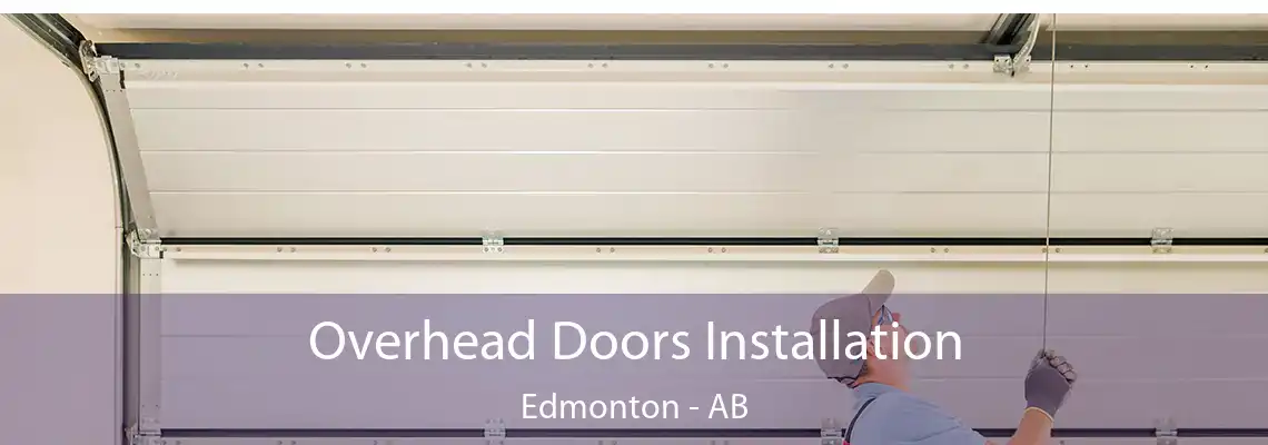 Overhead Doors Installation Edmonton - AB