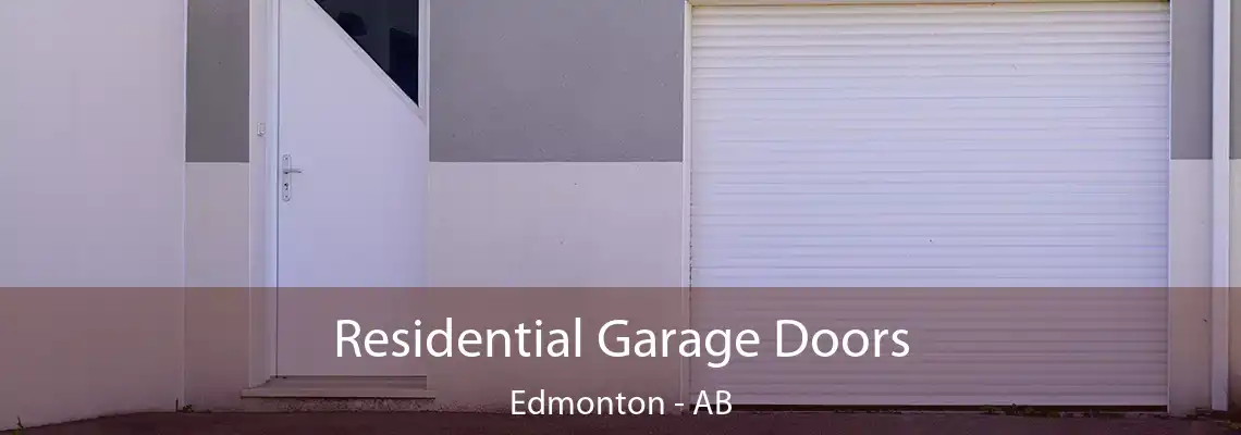 Residential Garage Doors Edmonton - AB