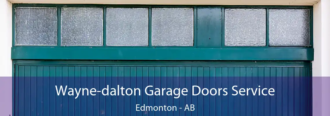 Wayne-dalton Garage Doors Service Edmonton - AB