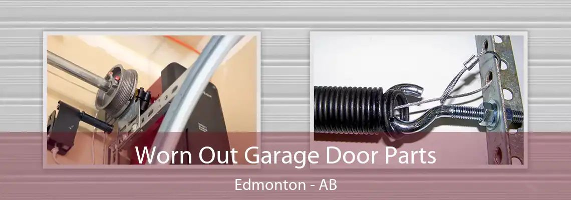 Worn Out Garage Door Parts Edmonton - AB